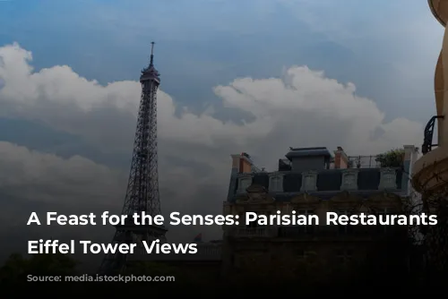 A Feast for the Senses: Parisian Restaurants with Eiffel Tower Views