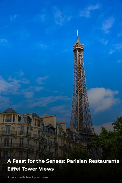 A Feast for the Senses: Parisian Restaurants with Eiffel Tower Views