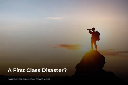 A First Class Disaster?