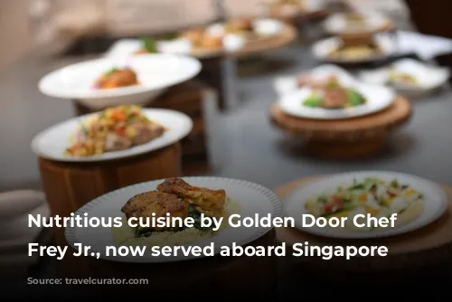 Nutritious cuisine by Golden Door Chef Greg Frey Jr., now served aboard Singapore Airlines.