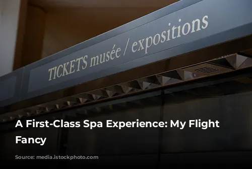 A First-Class Spa Experience: My Flight of Fancy