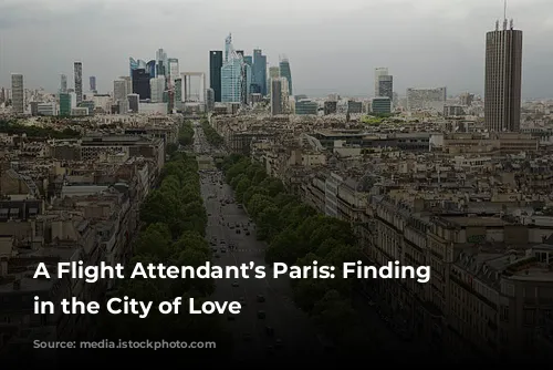 A Flight Attendant’s Paris: Finding Solace in the City of Love