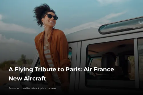 A Flying Tribute to Paris: Air France Unveils New Aircraft