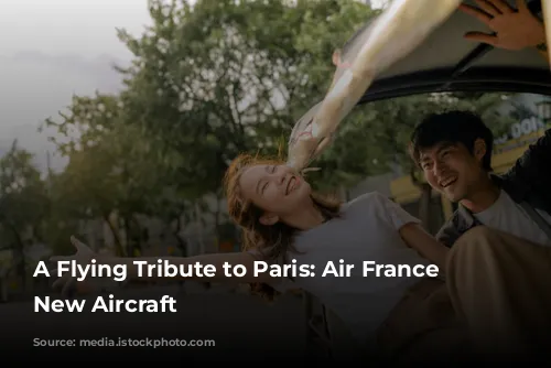 A Flying Tribute to Paris: Air France Unveils New Aircraft