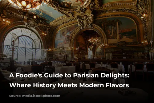 A Foodie's Guide to Parisian Delights: Restaurants Where History Meets Modern Flavors