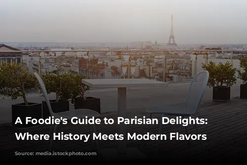 A Foodie's Guide to Parisian Delights: Restaurants Where History Meets Modern Flavors