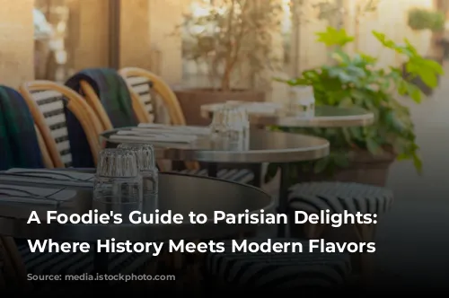 A Foodie's Guide to Parisian Delights: Restaurants Where History Meets Modern Flavors