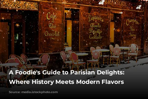 A Foodie's Guide to Parisian Delights: Restaurants Where History Meets Modern Flavors