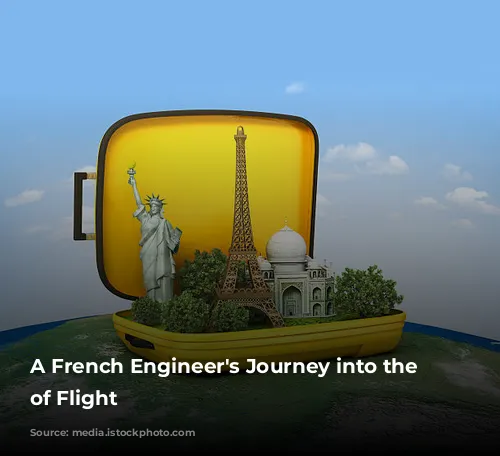  A French Engineer's Journey into the World of Flight