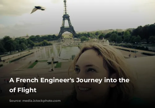  A French Engineer's Journey into the World of Flight