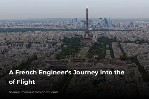  A French Engineer's Journey into the World of Flight