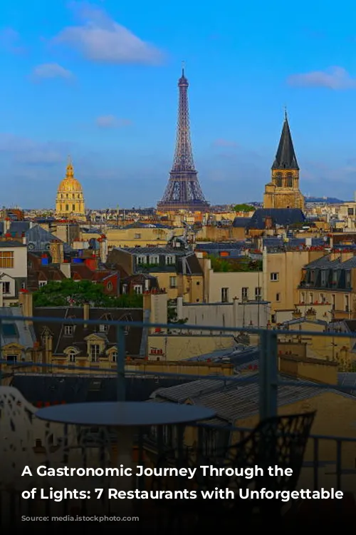 A Gastronomic Journey Through the City of Lights: 7 Restaurants with Unforgettable Views