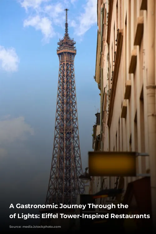 A Gastronomic Journey Through the City of Lights: Eiffel Tower-Inspired Restaurants