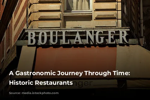 A Gastronomic Journey Through Time: Paris's Historic Restaurants