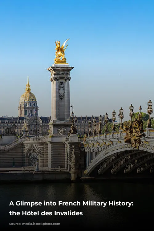 A Glimpse into French Military History: Exploring the Hôtel des Invalides