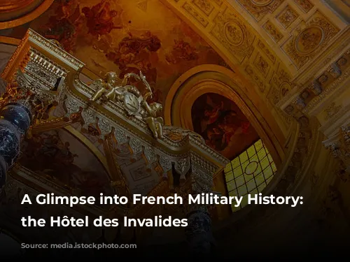 A Glimpse into French Military History: Exploring the Hôtel des Invalides