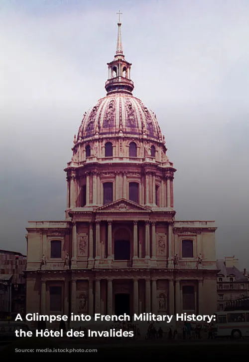 A Glimpse into French Military History: Exploring the Hôtel des Invalides