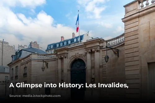 A Glimpse into History: Les Invalides, Paris