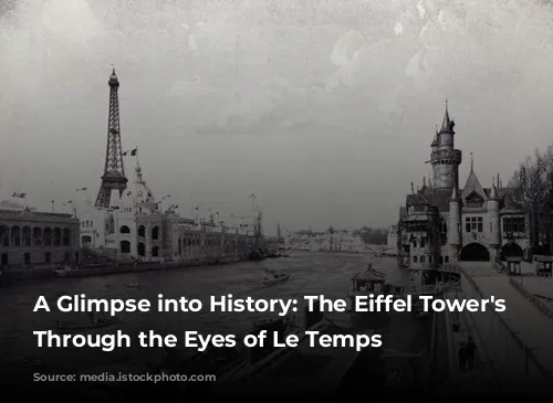 A Glimpse into History: The Eiffel Tower's Construction Through the Eyes of Le Temps