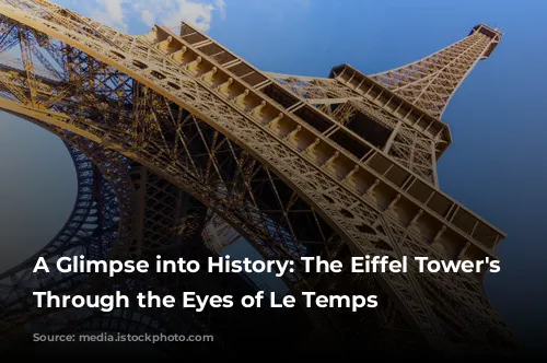 A Glimpse into History: The Eiffel Tower's Construction Through the Eyes of Le Temps