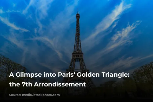 A Glimpse into Paris' Golden Triangle: Exploring the 7th Arrondissement