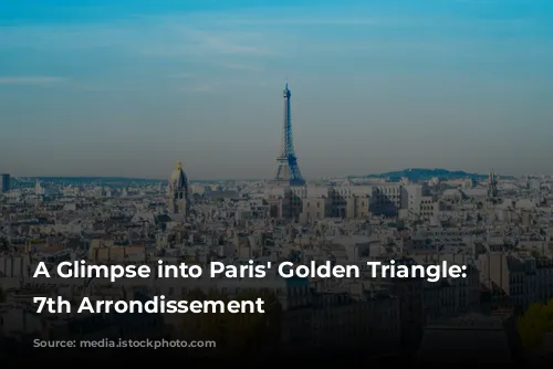 A Glimpse into Paris' Golden Triangle: The 7th Arrondissement