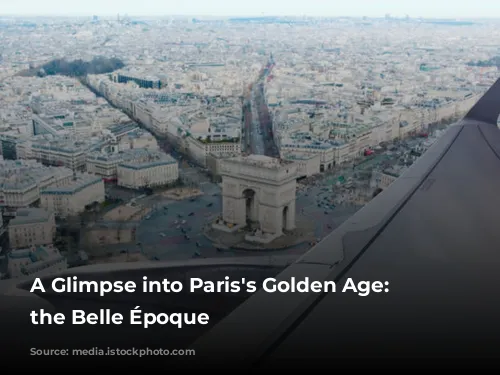 A Glimpse into Paris's Golden Age: Exploring the Belle Époque