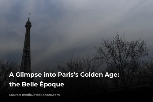 A Glimpse into Paris's Golden Age: Exploring the Belle Époque