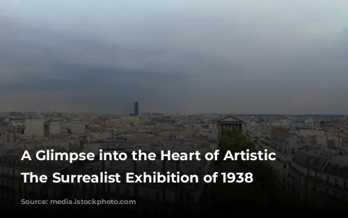 A Glimpse into the Heart of Artistic Resistance: The Surrealist Exhibition of 1938