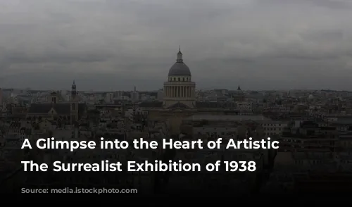 A Glimpse into the Heart of Artistic Resistance: The Surrealist Exhibition of 1938