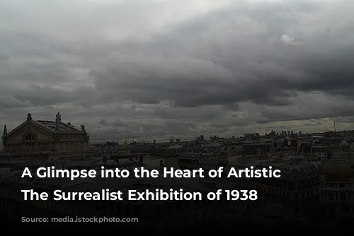 A Glimpse into the Heart of Artistic Resistance: The Surrealist Exhibition of 1938