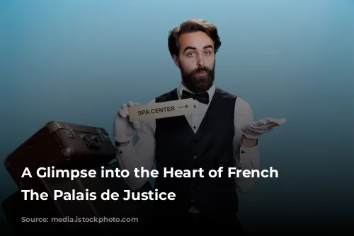 A Glimpse into the Heart of French Justice: The Palais de Justice