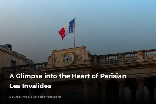 A Glimpse into the Heart of Parisian Life: Les Invalides