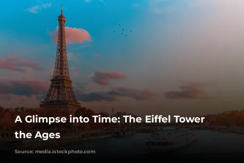 A Glimpse into Time: The Eiffel Tower Through the Ages