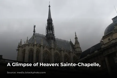 A Glimpse of Heaven: Sainte-Chapelle, Paris