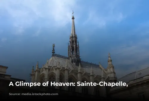 A Glimpse of Heaven: Sainte-Chapelle, Paris