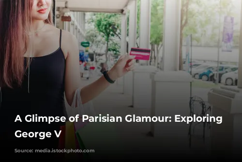 A Glimpse of Parisian Glamour: Exploring Avenue George V