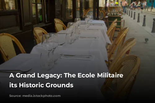 A Grand Legacy: The Ecole Militaire and its Historic Grounds