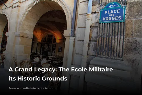 A Grand Legacy: The Ecole Militaire and its Historic Grounds