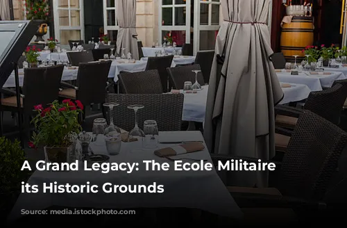 A Grand Legacy: The Ecole Militaire and its Historic Grounds