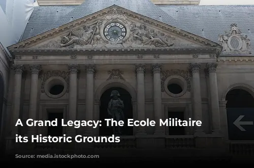 A Grand Legacy: The Ecole Militaire and its Historic Grounds