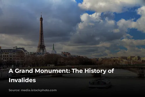 A Grand Monument: The History of Les Invalides