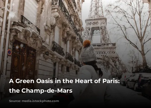 A Green Oasis in the Heart of Paris: Exploring the Champ-de-Mars