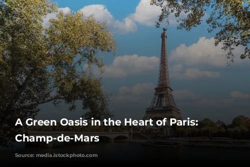 A Green Oasis in the Heart of Paris: The Champ-de-Mars