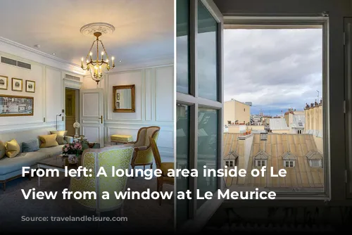 From left: A lounge area inside of Le Meurice; View from a window at Le Meurice