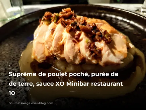 Suprême de poulet poché, purée de pomme de terre, sauce XO Minibar restaurant Paris 10