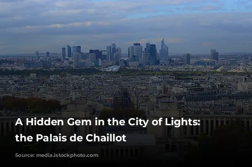 A Hidden Gem in the City of Lights: Exploring the Palais de Chaillot