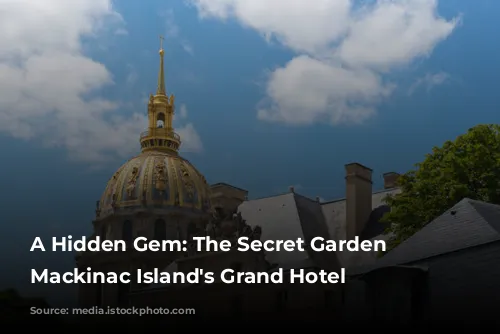 A Hidden Gem: The Secret Garden of Mackinac Island's Grand Hotel