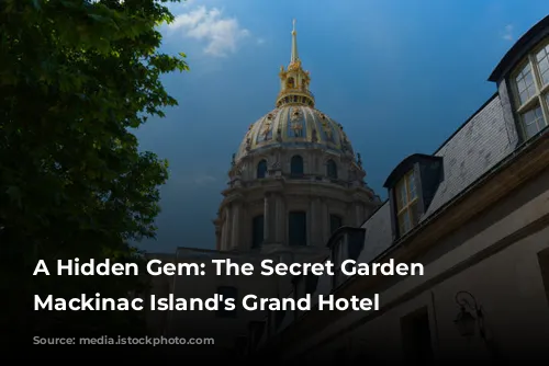 A Hidden Gem: The Secret Garden of Mackinac Island's Grand Hotel