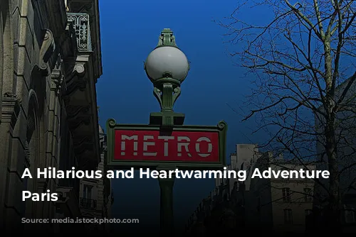 A Hilarious and Heartwarming Adventure in Paris